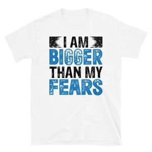 I AM BIGGER THAN MY FEARS -Graphic T-Shirt White Short Sleeve Size Large Unisex